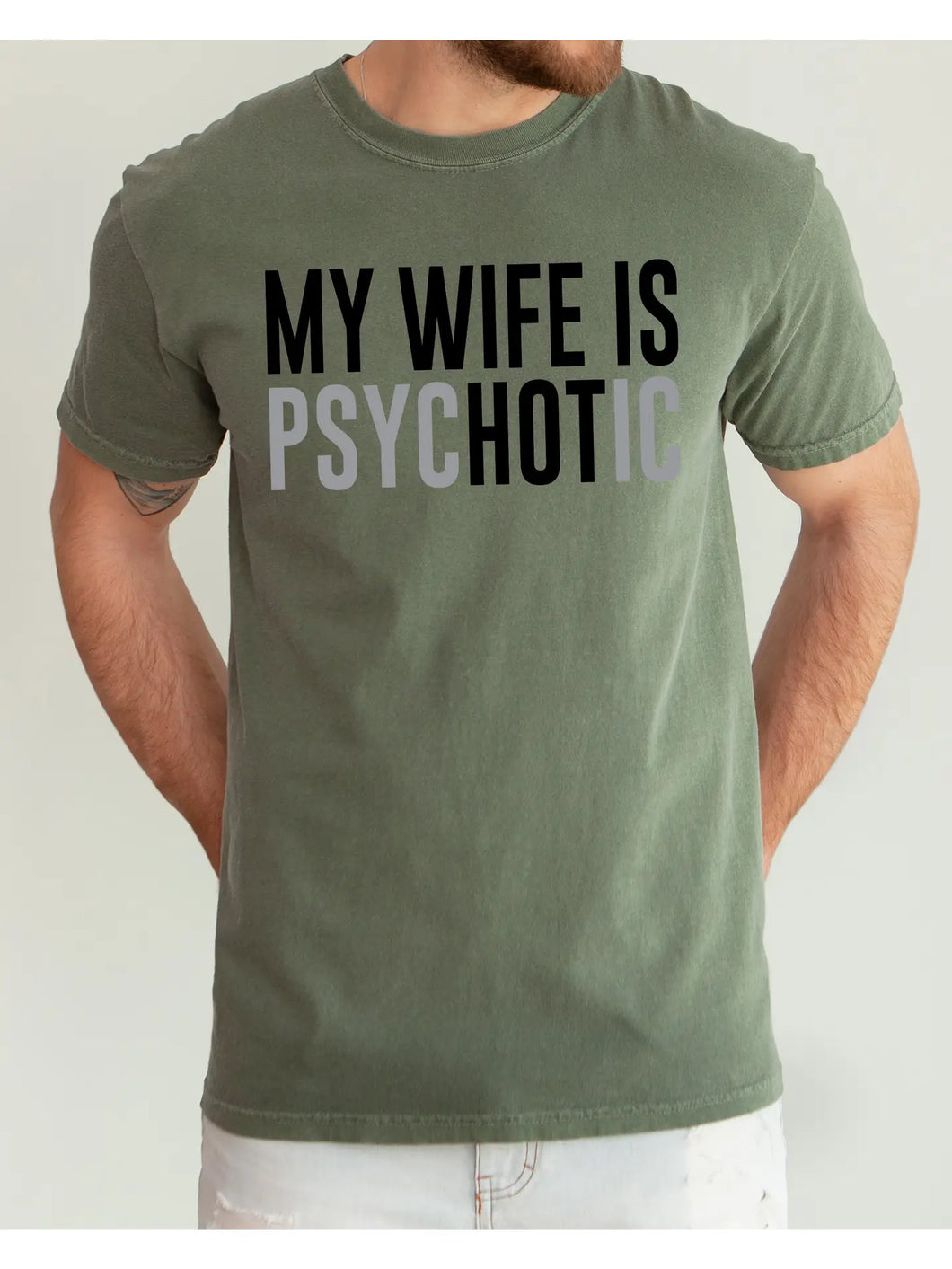 My Wife Is Hot, Psychotic Comfort Colors T-Shirt